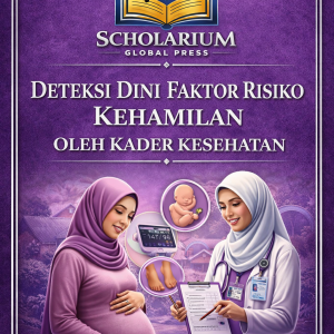 Deteksi Dini Faktor Risiko Kehamilan Oleh Kader Kesehatan